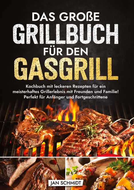 Jan Schmidt: Das große Grillbuch für den Gasgrill, Buch