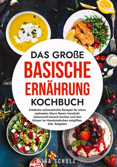 Nina Schulz: Das große Basische Ernährung Kochbuch, Buch