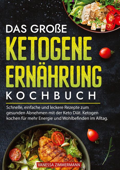 Vanessa Zimmermann: Das große Ketogene Ernährung Kochbuch, Buch