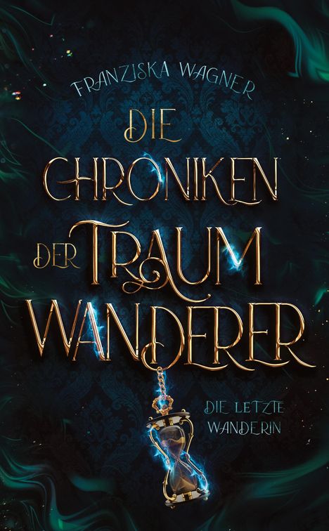 Franziska Wagner: Die Chroniken der Traumwanderer, Buch