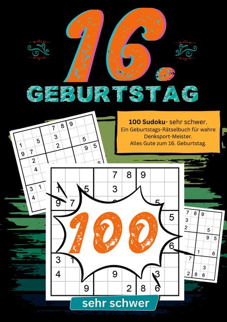 Geburtstage mit Sudoku: 16. Geburtstag- Sudoku Geschenkbuch, Buch