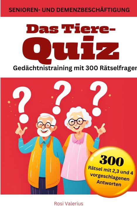 Rosi Valerius: Das Tiere-Quiz Gedächtnistraining mit 300 Rätselfragen, Buch