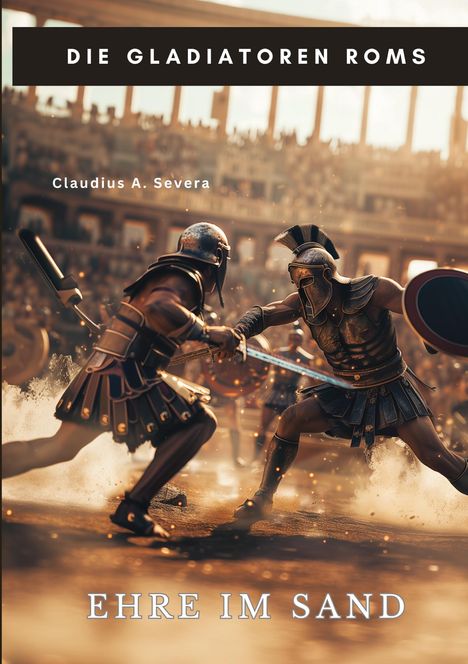 Claudius A. Severa: Ehre im Sand, Buch