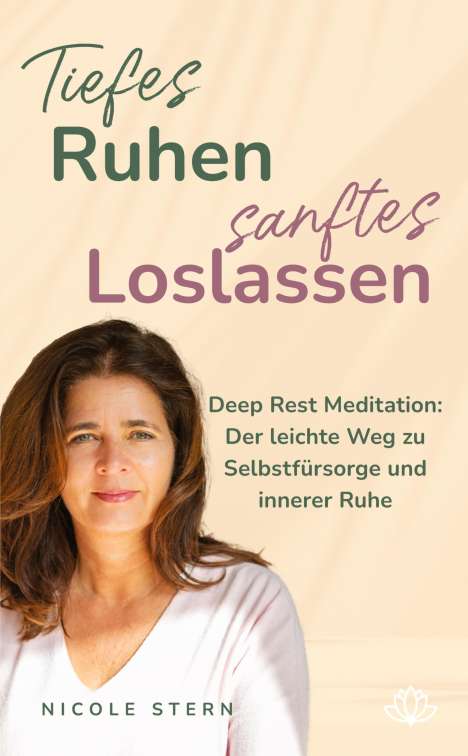 Nicole Stern: Tiefes Ruhen ¿ sanftes Loslassen: Deep Rest Meditation, Buch