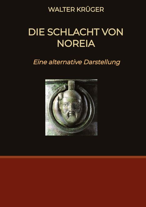 Walter Krüger: Die Schlacht von Noreia, Buch