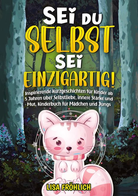 Lisa Fröhlich: Sei du selbst, sei einzigartig!, Buch