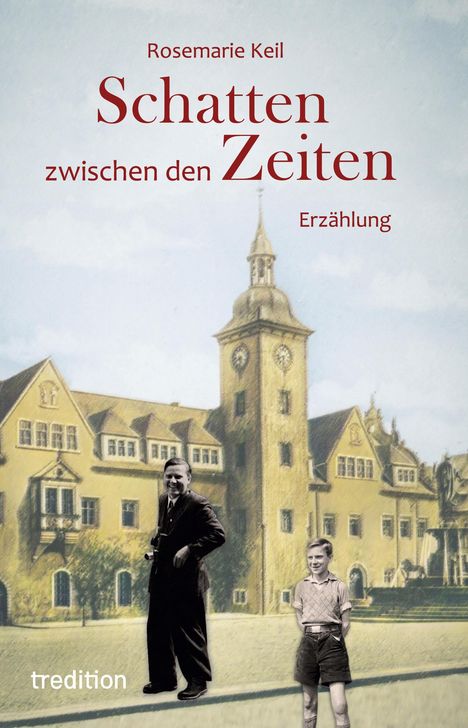 Buchtitel: "Schatten zwischen den Zeiten" von Rosemarie Keil. Illustration eines historischen Gebäudes mit zwei Personen davor.