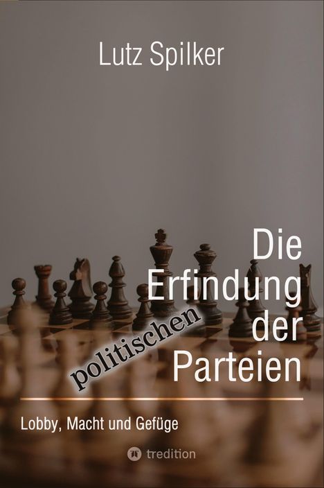 Lutz Spilker: Die Erfindung der politischen Parteien, Buch