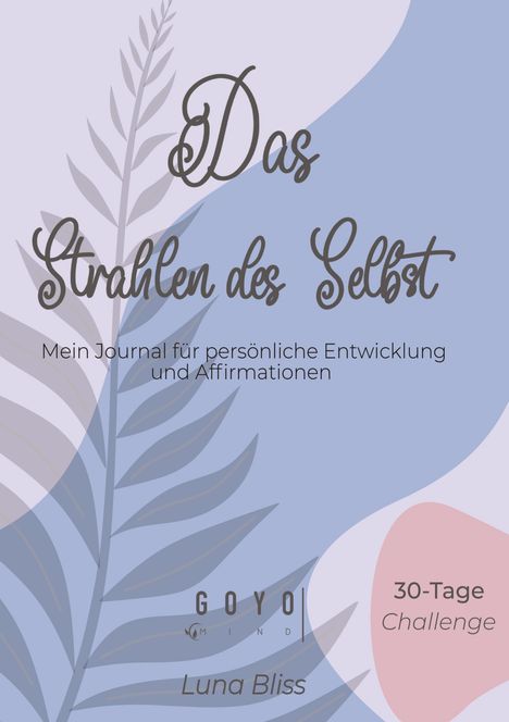 Luna Bliss: Das Strahlen des Selbst - 30 Tage Challenge, Buch