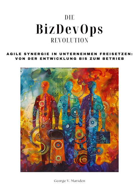 George V. Marsden: Die BizDevOps-Revolution, Buch