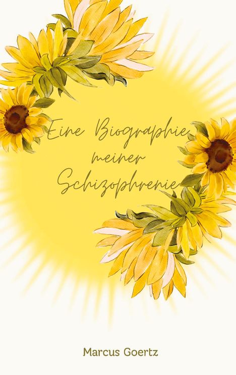 Marcus Goertz: Eine Biographie meiner Schizophrenie, Buch