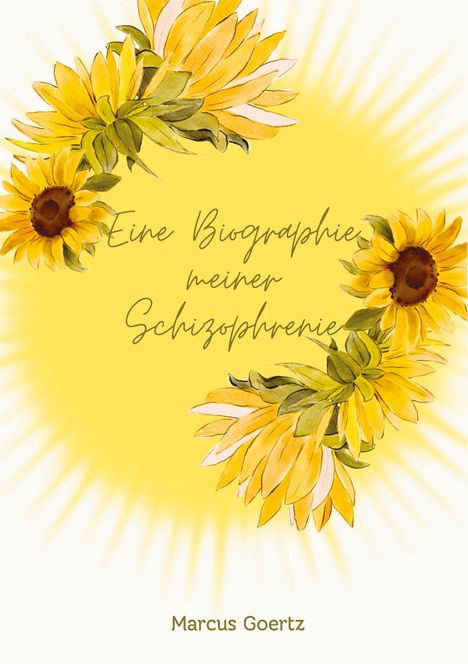 Marcus Goertz: Eine Biographie meiner Schizophrenie, Buch