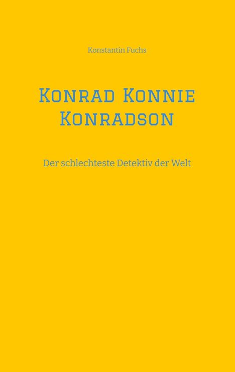 Konstantin Fuchs: Konrad Konnie Konradson, Buch