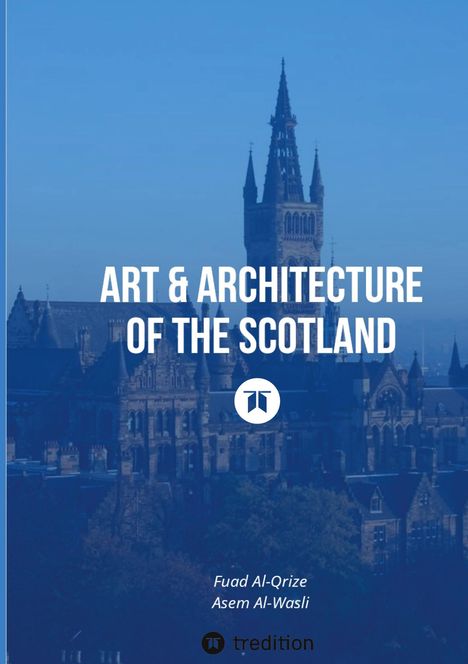 Asem Al-Wasli: Art &amp; Architecture of the Scotland, Buch