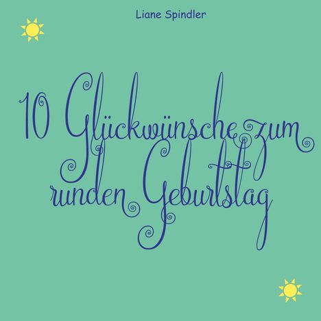 Liane Spindler: 10 Glückwünsche zum runden Geburtstag, Buch