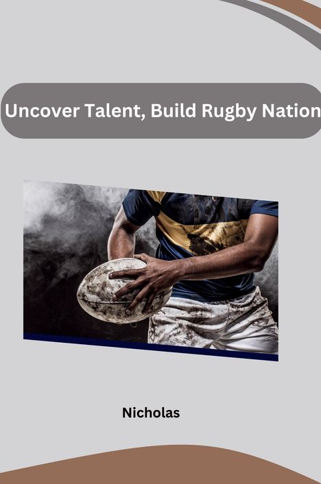 Nicholas: Uncover Talent, Build Rugby Nation, Buch