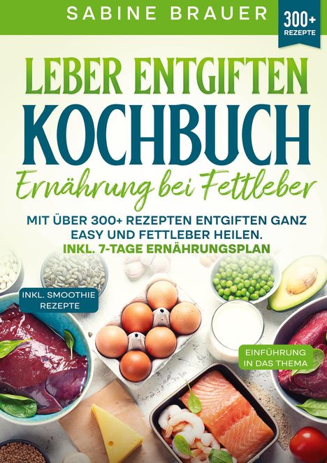 Sabine Brauer: Leber entgiften Kochbuch ¿ Ernährung bei Fettleber, Buch