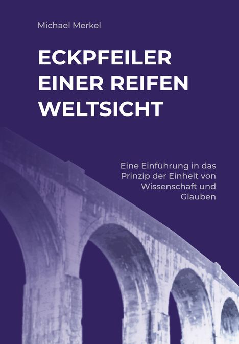 Michael Merkel: Eckpfeiler einer reifen Weltsicht, Buch