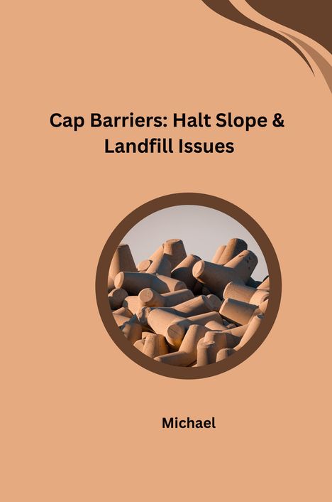 Michael: Cap Barriers: Halt Slope &amp; Landfill Issues, Buch
