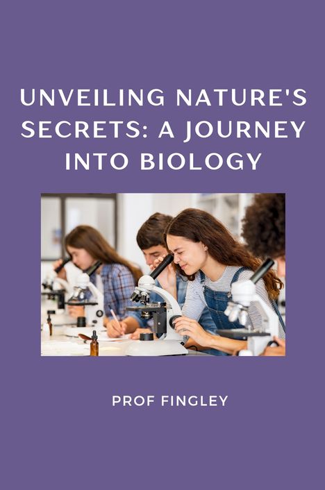 Fingley: Unveiling Nature's Secrets: A Journey into Biology, Buch