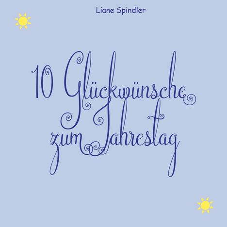 Liane Spindler: 10 Glückwünsche zum Jahrestag, Buch