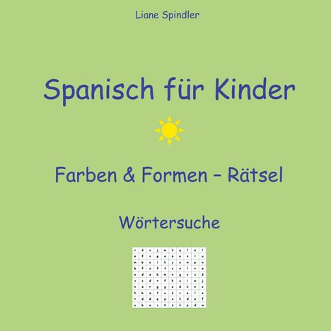 Liane Spindler: Spanisch für Kinder - Farben &amp; Formen - Rätsel, Buch