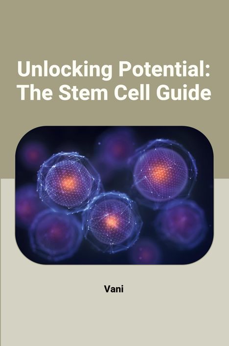 Vani: Unlocking Potential: The Stem Cell Guide, Buch