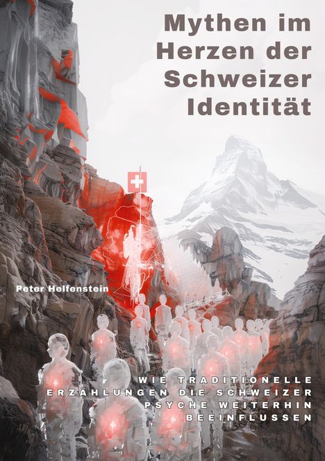 Peter Helfenstein: Mythen im Herzen der Schweizer Identität, Buch