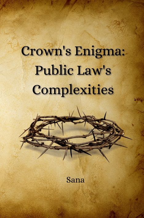 Sana: Crown's Enigma: Public Law's Complexities, Buch