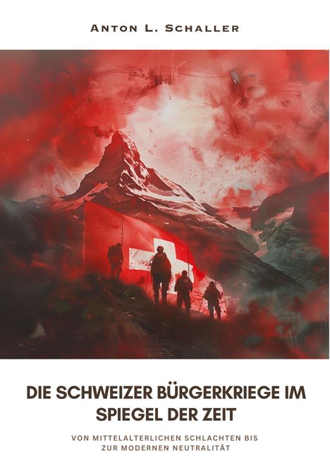 Anton L. Schaller: Die Schweizer Bürgerkriege im Spiegel der Zeit, Buch