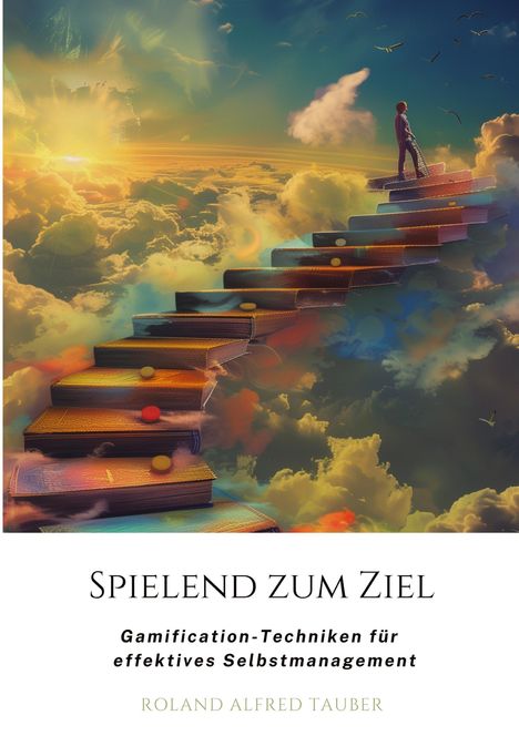 Roland Alfred Tauber: Spielend zum Ziel, Buch