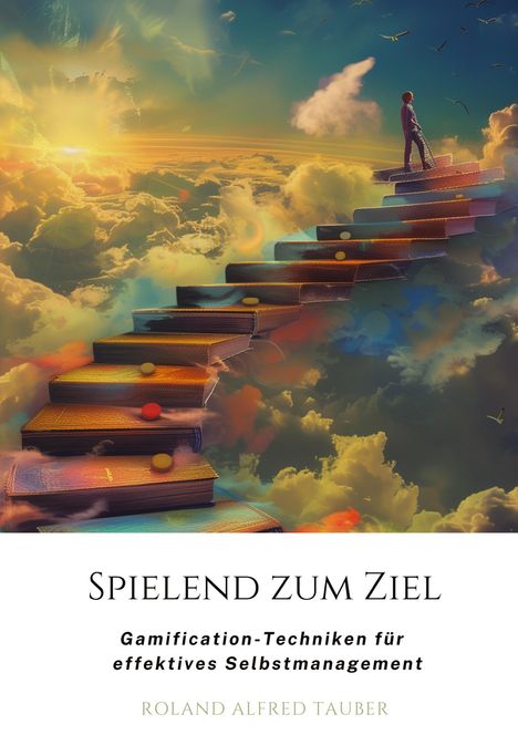 Roland Alfred Tauber: Spielend zum Ziel, Buch