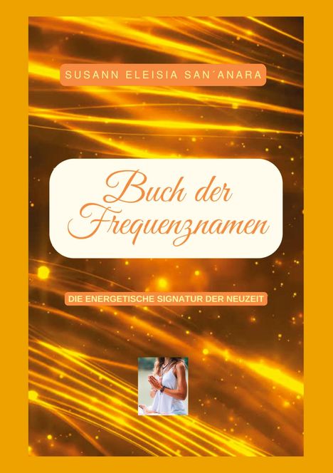 Susann Eleisia San´anara: Das Buch der Frequenznamen, Buch