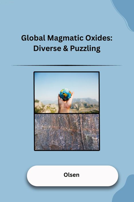 Jamie Olsen: Global Magmatic Oxides: Diverse &amp; Puzzling, Buch
