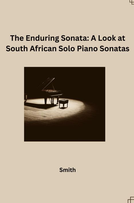 Smith: The Enduring Sonata: A Look at South African Solo Piano Sonatas, Buch