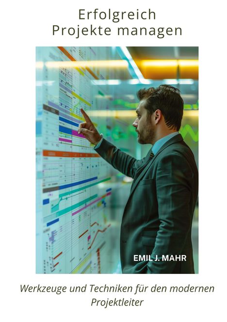 Emil J. Mahr: Erfolgreich Projekte managen, Buch