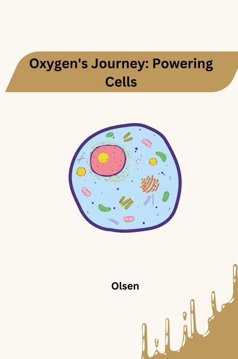 Jamie Olsen: Oxygen's Journey: Powering Cells, Buch
