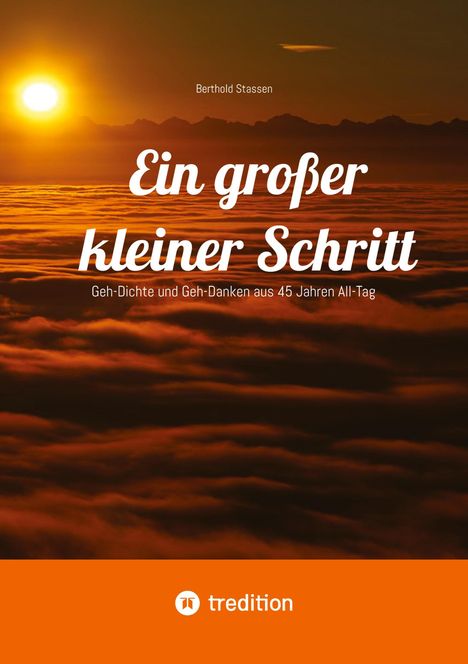 Berthold Stassen: Ein großer kleiner Schritt - Gedichte, Gedanken, Essays, Buch