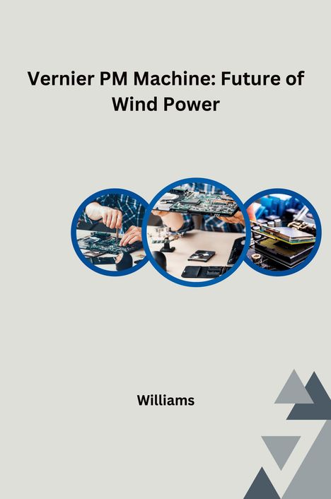 Williams: Vernier PM Machine: Future of Wind Power, Buch