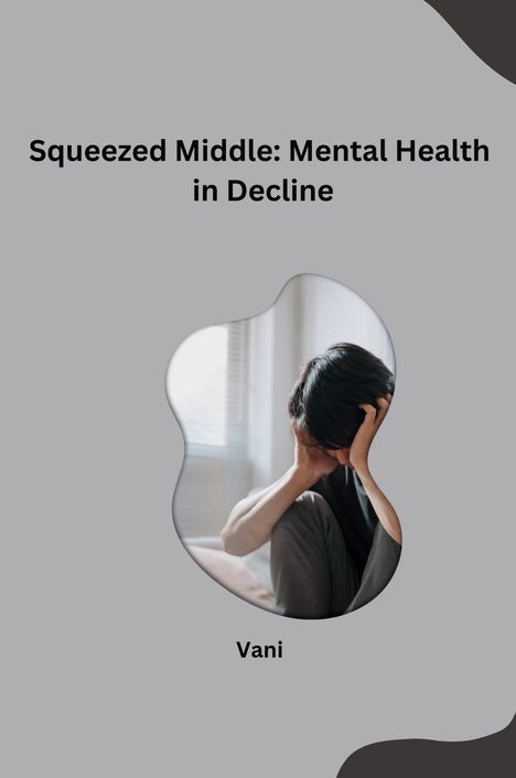 Vani: Squeezed Middle: Mental Health in Decline, Buch