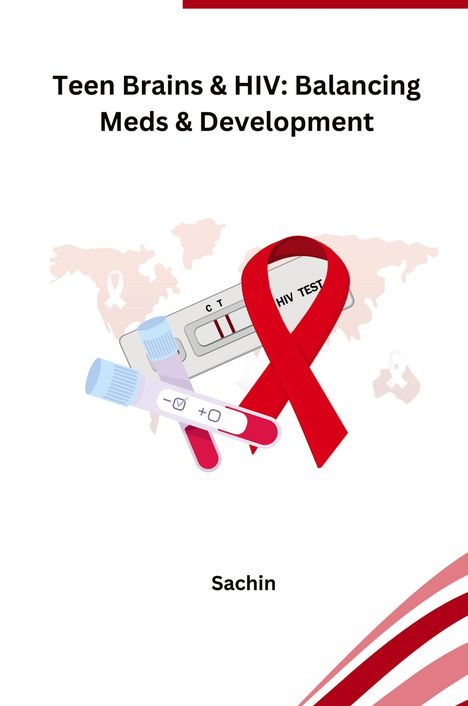 Sachin: Teen Brains &amp; HIV: Balancing Meds &amp; Development, Buch