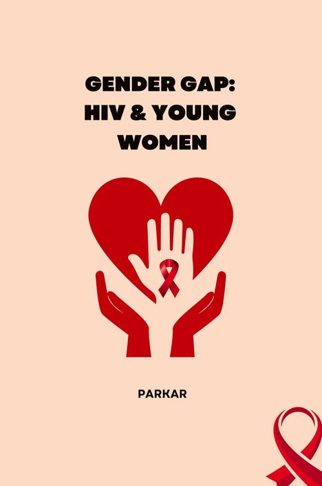 Parkar: Gender Gap: HIV &amp; Young Women, Buch
