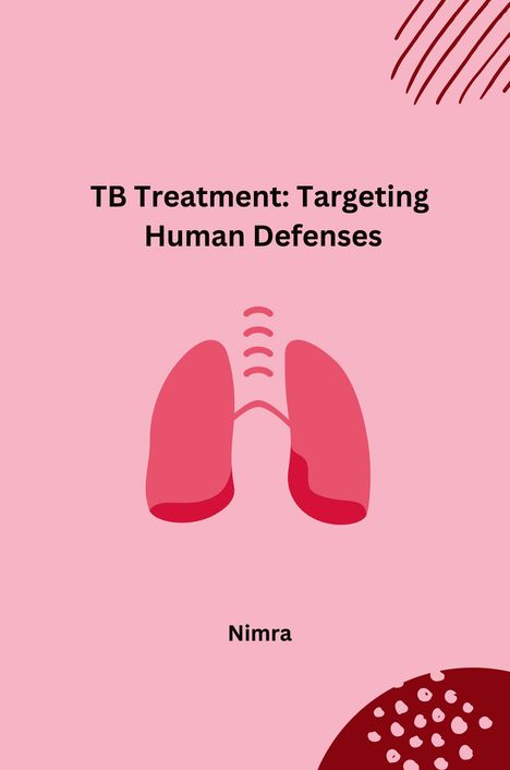 Nimra: TB Treatment: Targeting Human Defenses, Buch