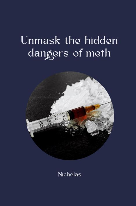 Nicholas: Unmask the hidden dangers of meth, Buch