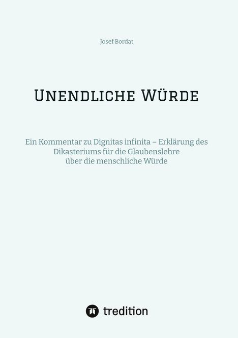 Josef Bordat: Unendliche Würde, Buch