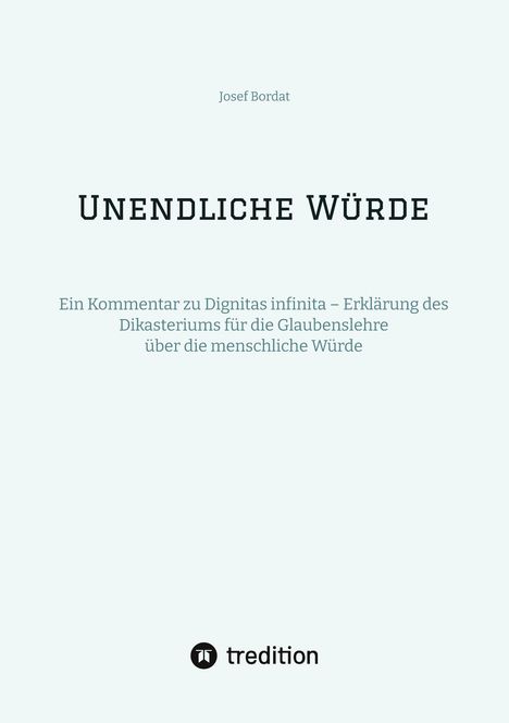 Josef Bordat: Unendliche Würde, Buch