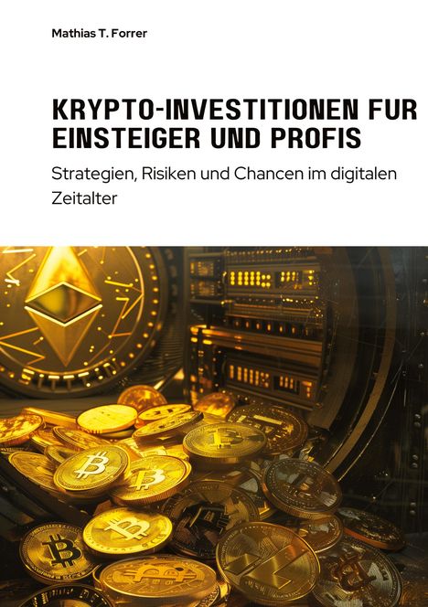 Mathias T. Forrer: Krypto-Investitionen für Einsteiger und Profis, Buch