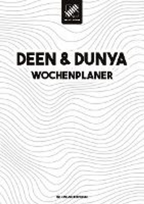Deenic Design: Deen &amp; Dunya Wochenplaner, Buch