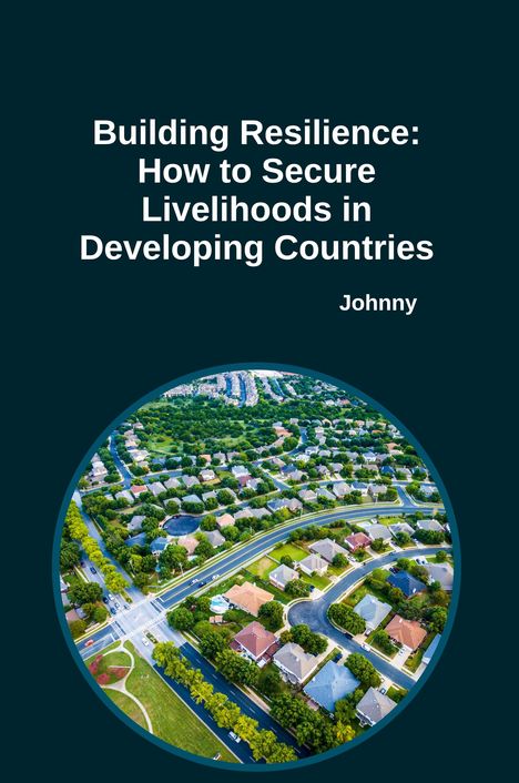 Jonny: Building Resilience: How to Secure Livelihoods in Developing Countries, Buch