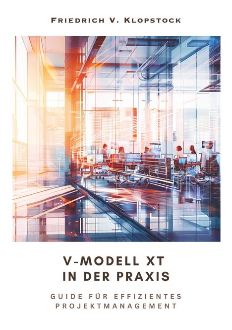 Friedrich V. Klopstock: V-Modell XT in der Praxis, Buch